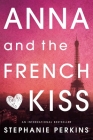 Anna and the French Kiss By Stephanie Perkins Cover Image