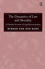 The Dynamics of Law and Morality: A Pluralist Account of Legal Interactionism By Wibren Van Der Burg Cover Image