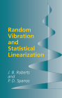 Random Vibration and Statistical Linearization (Dover Civil and Mechanical Engineering) Cover Image