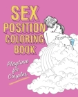 Sex Position Coloring Book: Playtime for Couples Cover Image