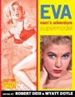 Eva: Men's Adventure Supermodel (Men's Adventure Library #10) By Eva Lynd, Robert Deis (Editor), Wyatt Doyle (Editor) Cover Image