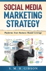 Social Media Marketing Strategy: Platforms Your Business Should Leverage Cover Image