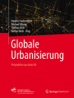 Globale Urbanisierung: Perspektive Aus Dem All By Hannes Taubenböck (Editor), Michael Wurm (Editor), Thomas Esch (Editor) Cover Image