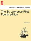 The St. Lawrence Pilot. Fourth Edition By Anonymous Cover Image