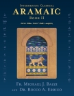 Intermediate Classical Aramaic: Book II By Michael J. Bazzi, Rocco a. Errico Cover Image