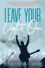 Leave Your Light On: The Musical Mantra Left Behind by an Illuminating Spirit By Shelley Buck, Kathy Curtis, Ryder Buck Cover Image