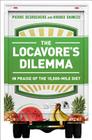 The Locavore's Dilemma: In Praise of the 10,000-mile Diet By Pierre Desrochers, Hiroko Shimizu Cover Image