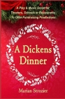 A Dickens Dinner: A Christmas Play and Music Script for Theaters, Schools or Restaurants to Offer Fundraising Productions By Charles Dickens, Marian Strozier Cover Image