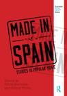Made in Spain: Studies in Popular Music (Routledge Global Popular Music) By Sílvia Martinez (Editor), Héctor Fouce (Editor) Cover Image