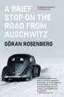 A Brief Stop on the Road From Auschwitz: A Memoir By Göran Rosenberg Cover Image