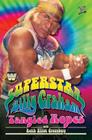 WWE Legends - Superstar Billy Graham: Tangled Ropes By Billy Graham, Keith Elliot Greenberg (With) Cover Image