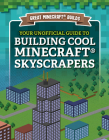 Your Unofficial Guide to Building Cool Minecraft(r) Skyscrapers By S. D. Morison Cover Image