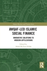 Awqaf-Led Islamic Social Finance: Innovative Solutions to Modern Applications (Islamic Business and Finance) By Billah (Editor) Cover Image