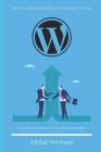Installing Wordpress Is as Easy as 123 - Follow Our Step by Step Instructions By Alistair Vermaak Cover Image