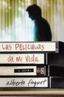 Las Peliculas de Mi Vida: Una Novela By Alberto Fuguet Cover Image