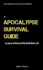The Apocalypse Survival Guide to Your Apocalypse Survival Kit: The Ready for Anything Edition By Julio E. Pizarro Cover Image