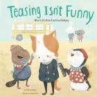 Teasing Isn't Funny: Emotional Bullying (No More Bullies) By Melissa Higgins, Simone Shin (Illustrator) Cover Image