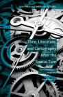 Time, Literature, and Cartography After the Spatial Turn: The Chronometric Imaginary (Geocriticism and Spatial Literary Studies) Cover Image