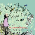 What Ifs, Why Nots, Whoda Thunkits and Stuff...: The illustration portfolio of illustrator, artist, and writer Ladianne Henderson. By Ladianne Henderson (Illustrator), Ladianne Henderson Cover Image