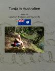 Tanja in Australien: Zwischen Brisbane und Towsville By Tanja Neuz Cover Image