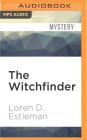 The Witchfinder (Amos Walker #12) By Loren D. Estleman, Mel Foster (Read by) Cover Image