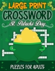 Large Print St. Patrick's Day Crossword Puzzles For Adults: Medium-level Puzzles Adults, Seniors, Men And Women With Solutions, St. Patrick's Day Cros Cover Image