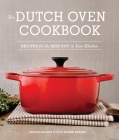 The Dutch Oven Cookbook: Recipes for the Best Pot in Your Kitchen (Gifts for Cooks) Cover Image