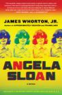 Angela Sloan: A Novel By James Whorton Cover Image