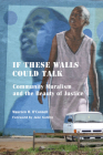 If These Walls Could Talk: Community Muralism and the Beauty of Justice By Maureen H. O'Connell Cover Image