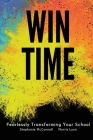 WIN Time: Fearlessly Transforming Your School By Stephanie McConnell, Morris Lyon Cover Image