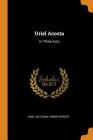 Uriel Acosta: In Three Acts Cover Image