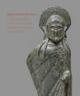 Figures from the Fire: J. Pierpont Morgan's Ancient Bronzes at the Wadsworth Atheneum Museum of Art By Lisa Brody, James Higginbotham (Contributions by) Cover Image