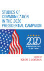 Studies of Communication in the 2020 Presidential Campaign (Lexington Studies in Political Communication) By Jr. Denton, Robert E. (Editor), Dennis Cali (Contribution by), Kevin Coe (Contribution by) Cover Image