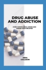 Drug Abuse and Addiction: Overcoming Drug Abuse and Coping with Relapse By Nira Coleson Cover Image