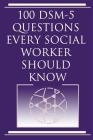 100 DSM 5 Questions Every Social Worker Should Know Cover Image