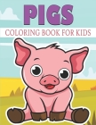 Pigs Coloring Book For Kids: Cute and unique Pigs Designs By Rr Publications Cover Image