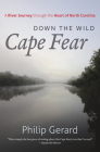 Down the Wild Cape Fear: A River Journey Through the Heart of North Carolina Cover Image