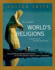 The Illustrated World's Religions: A Guide to Our Wisdom Traditions By Huston Smith Cover Image