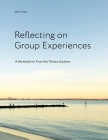 Reflecting on Group Experiences: A Workbook for Final-Year Tertiary Students Cover Image