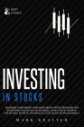 Investing in Stocks: Maximize Your Profit and Make Money with This Ultimate Guide for Beginners and Advanced Traders. Learn Stock Trading S Cover Image