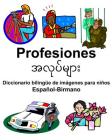 Español-Birmano Profesiones Diccionario bilingüe de imágenes para niños Cover Image