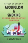 Effect of Chronic Alcoholism & Smoking in Male Reproductive Function Cover Image