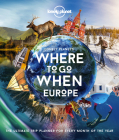 Lonely Planet's Where To Go When Europe 1 By Lonely Planet Cover Image