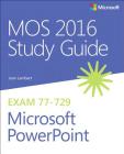 Mos 2016 Study Guide for Microsoft PowerPoint (Mos Study Guide) By Joan Lambert Cover Image
