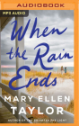 When the Rain Ends By Mary Ellen Taylor, Megan Tusing (Read by) Cover Image