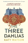 The Three Dahlias By Katy Watson Cover Image