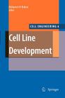 Cell Line Development (Cell Engineering #6) By Mohamed Al-Rubeai (Editor) Cover Image