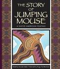 The Story of Jumping Mouse: A Native American Folktale (Folktales from Around the World) By Amanda Stjohn, Durga Yael Bernhard (Illustrator) Cover Image