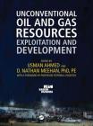 Unconventional Oil and Gas Resources: Exploitation and Development (Emerging Trends and Technologies in Petroleum Engineering) By Usman Ahmed (Editor), D. Nathan Meehan (Editor) Cover Image