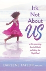 It's Not About Us: A Co-parenting Survival Guide to Taking the High Road Cover Image